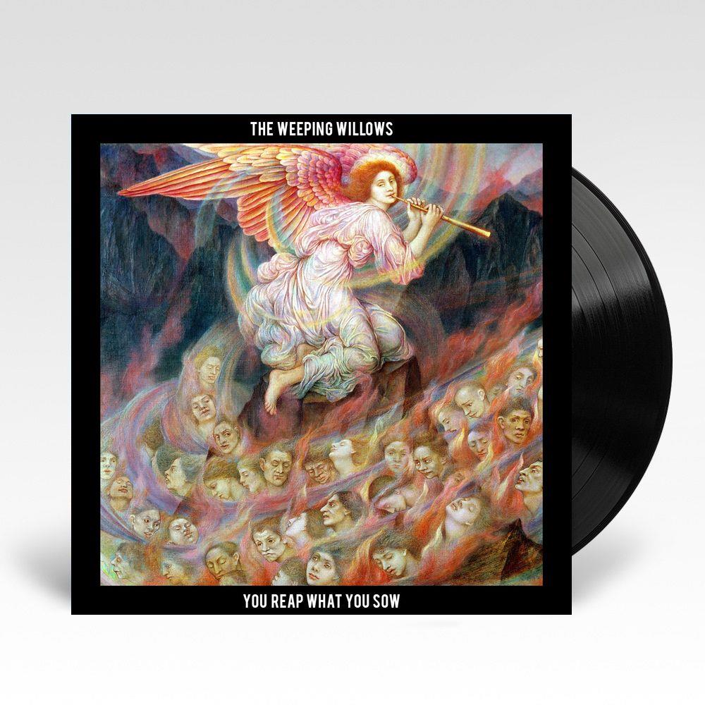 THE WEEPING WILLOWS YOU REAP WHAT YOU SOW LP